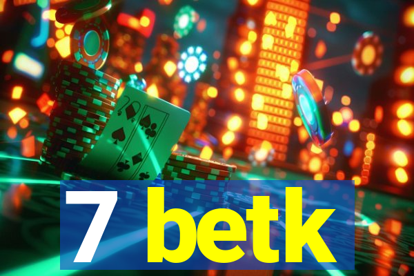 7 betk